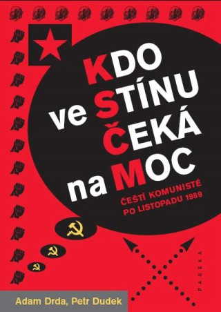 Adam Drda, Petr Dudek: Kdo ve Stínu Čeká na Moc